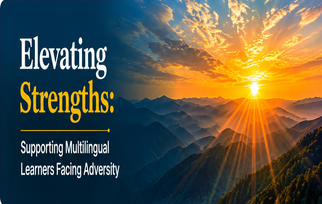Elevating Strengths: Supporting Multilingual Learners Facing Adversity