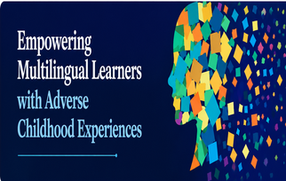 Empowering Multilingual Learners with Adverse Childhood Experiences